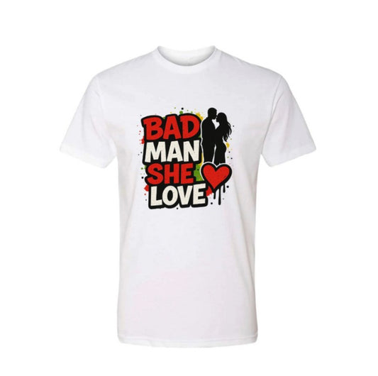 Bad Man She Love Tee V2